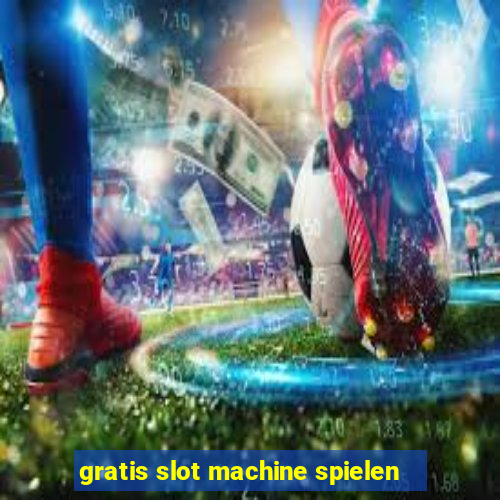 gratis slot machine spielen