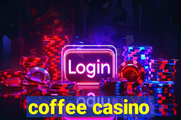 coffee casino