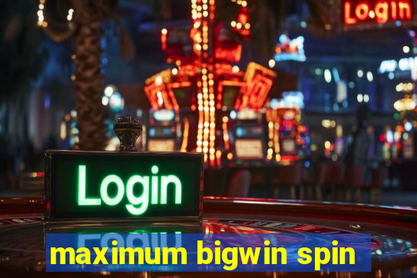 maximum bigwin spin