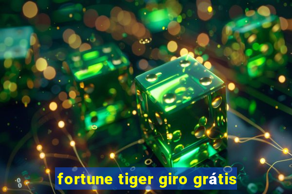 fortune tiger giro grátis