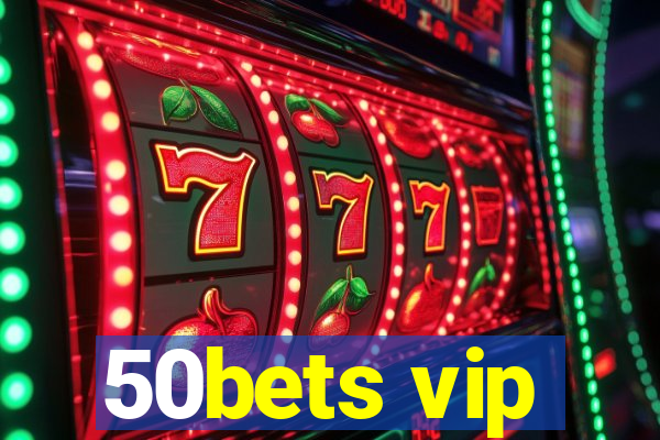 50bets vip