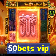 50bets vip