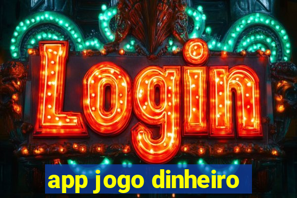 app jogo dinheiro