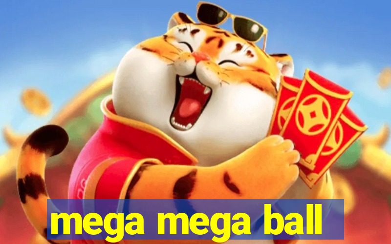 mega mega ball