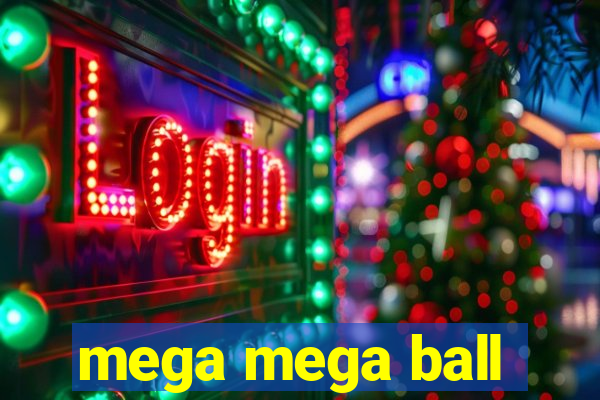 mega mega ball