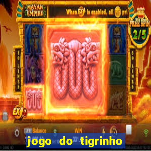 jogo do tigrinho rodada grátis