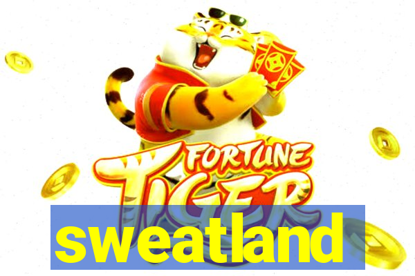 sweatland