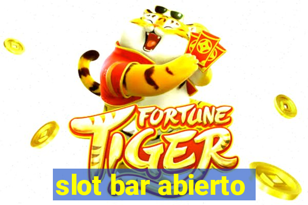 slot bar abierto