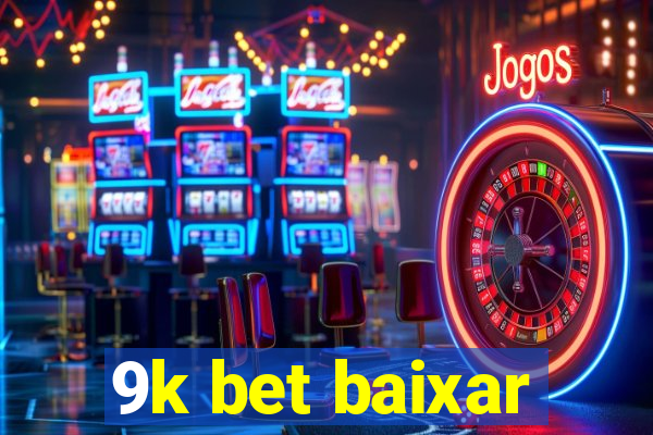 9k bet baixar