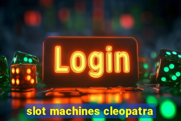 slot machines cleopatra