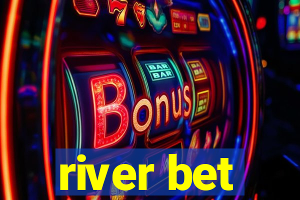 river bet