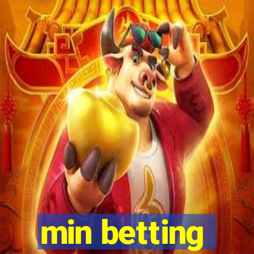 min betting