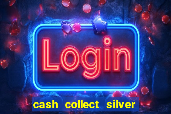 cash collect silver bullet bandit