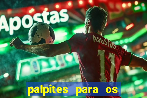 palpites para os jogos de hoje no brasileir?o