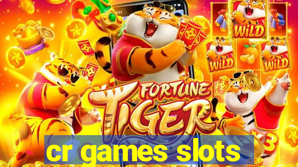 cr games slots