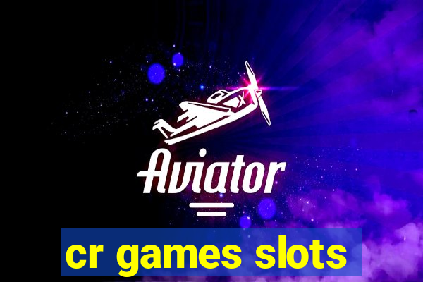 cr games slots