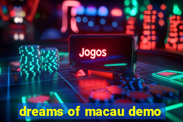 dreams of macau demo