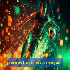 newest casinos in vegas