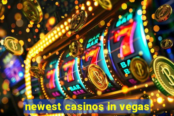 newest casinos in vegas