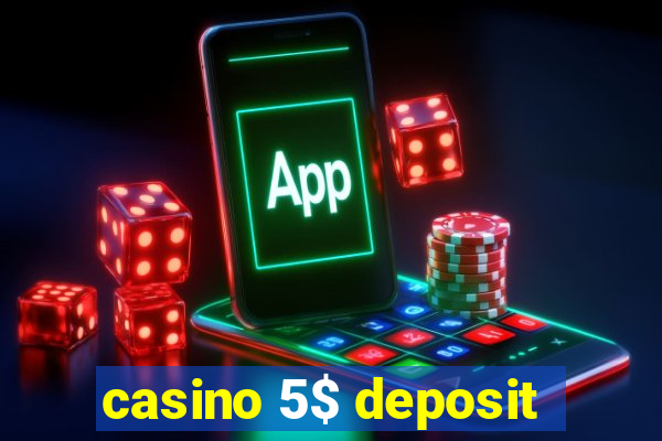 casino 5$ deposit