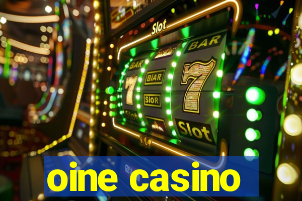 oine casino