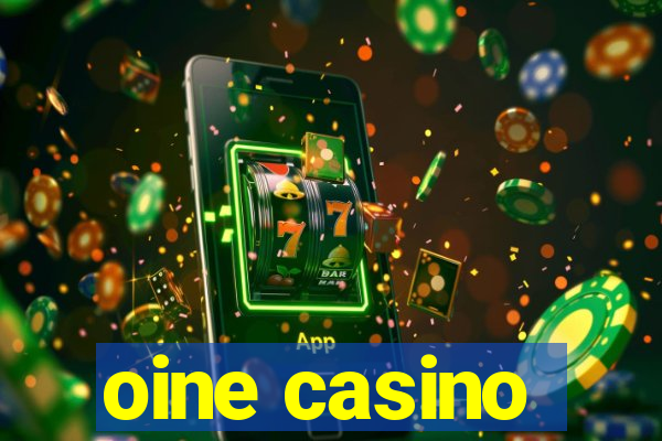 oine casino