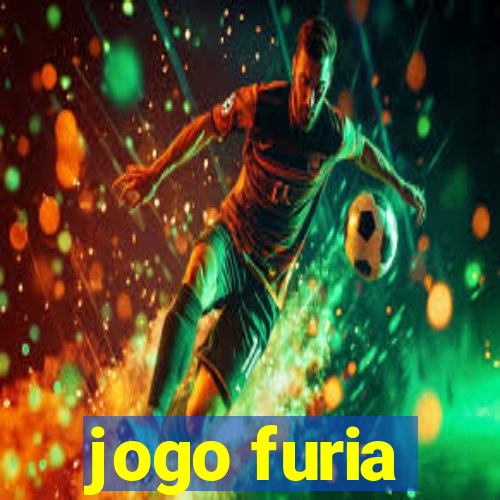 jogo furia