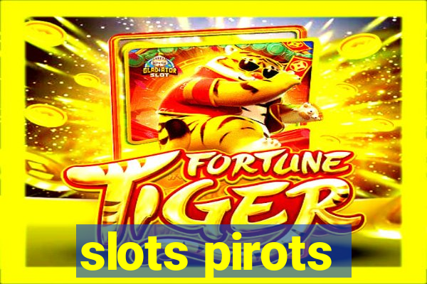 slots pirots