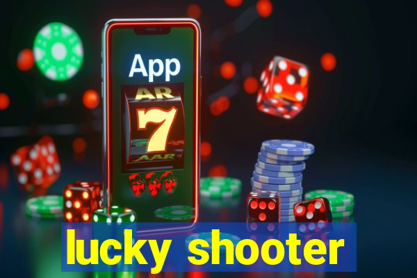 lucky shooter