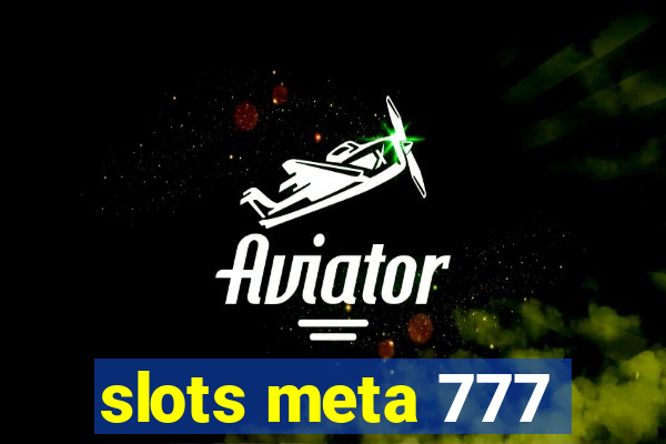 slots meta 777