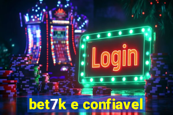 bet7k e confiavel