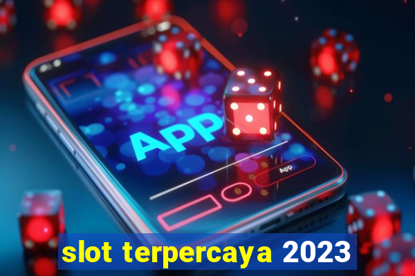 slot terpercaya 2023