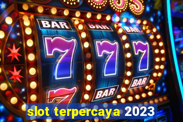 slot terpercaya 2023