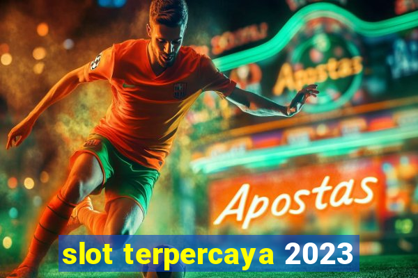 slot terpercaya 2023