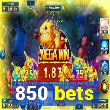 850 bets