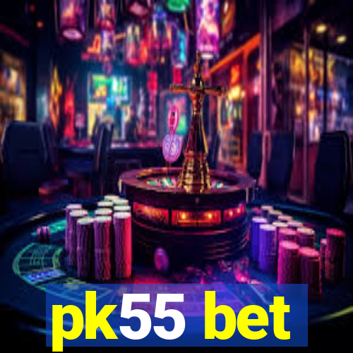 pk55 bet