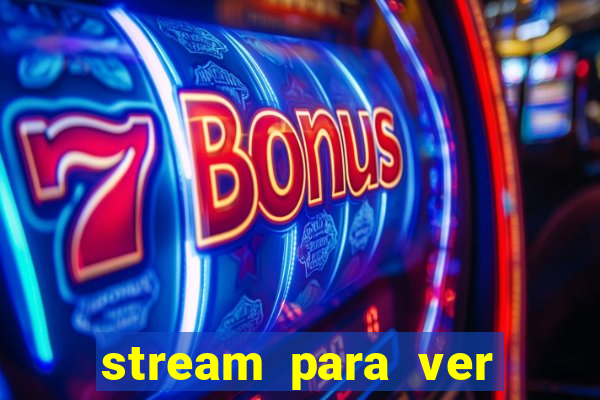 stream para ver jogos de futebol