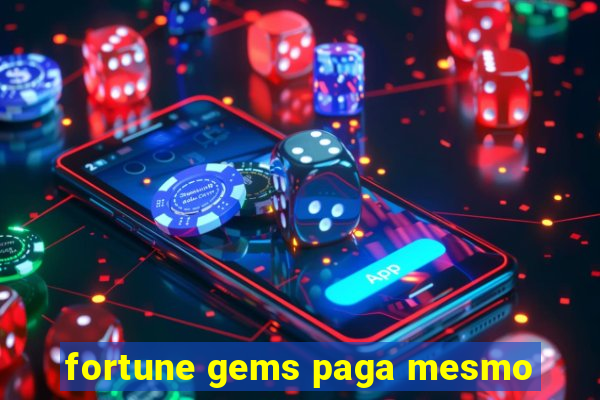 fortune gems paga mesmo