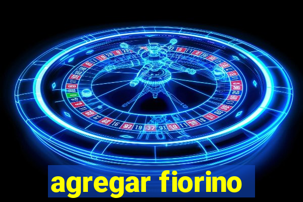 agregar fiorino