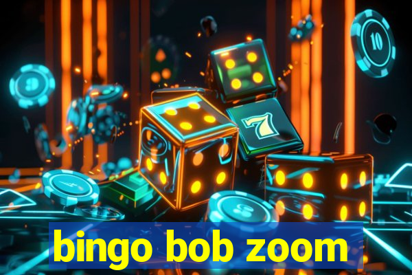 bingo bob zoom