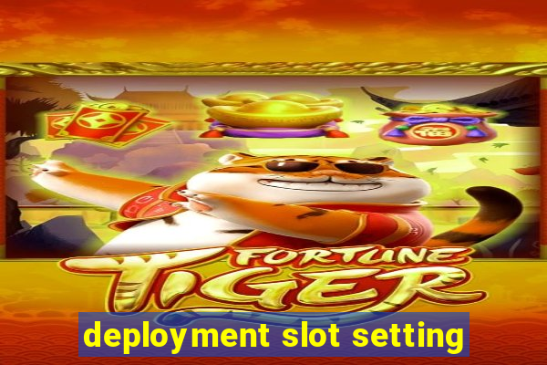 deployment slot setting