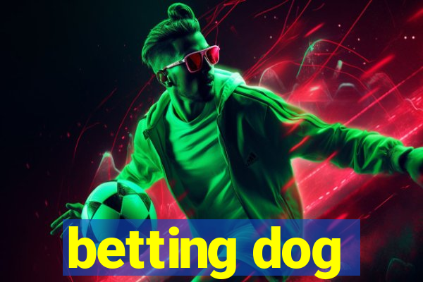 betting dog