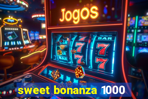 sweet bonanza 1000