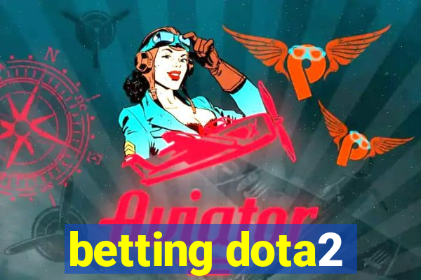 betting dota2