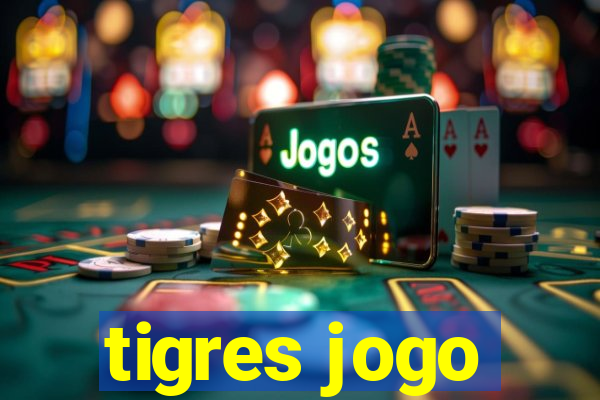 tigres jogo