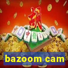 bazoom cam