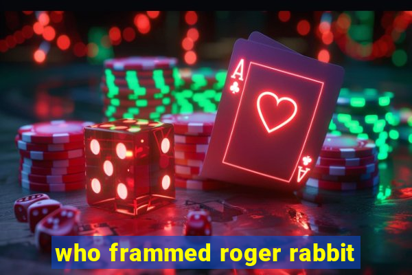 who frammed roger rabbit