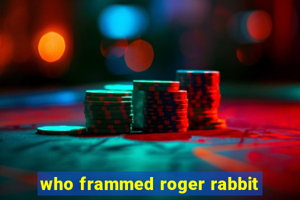 who frammed roger rabbit