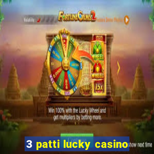 3 patti lucky casino