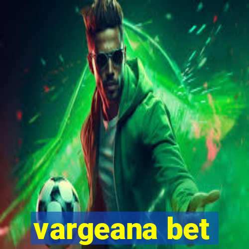 vargeana bet